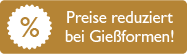 Prozente, Preise reduziert bei Gießformen