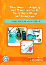 Bienenwachsreinigung und Wissenswertes für Kerzenherstellung und Imkereien / M.T. & M. & Dr. A. Kokott, Cover
