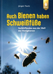 Auch Bienen haben Schweißfüße / Jürgen Tautz, Cover