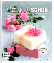 Naturally Beautiful - The Soap Manufactory / Kathrin Landmann