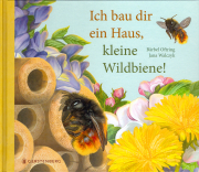 Ich bau dir ein Haus, kleine Wildbiene / Bärbel Oftring und Jana Walczyk, Cover