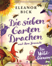 Die sieben Gartendrachen und ihre Freunde / Eleanor Bick, Cover