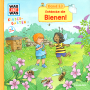 Entdecke die Bienen! / Was ist was - Kindergarten, Cover