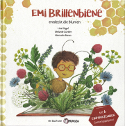 Emi Brillenbiene entdeckt die Blumen / Lisa Kügel, Melanie Gürtler & Manuela Baron, Cover